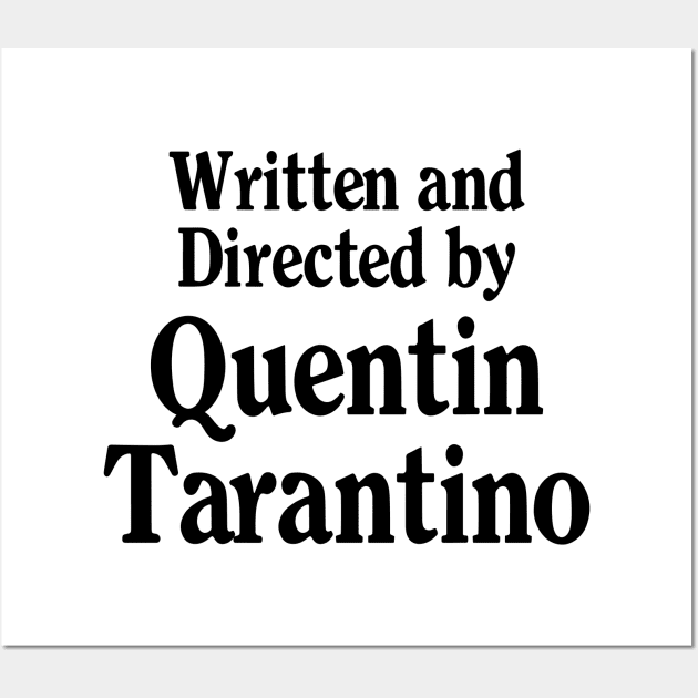 Written and Directed by Quentin Tarantino Typography Wall Art by Art Designs